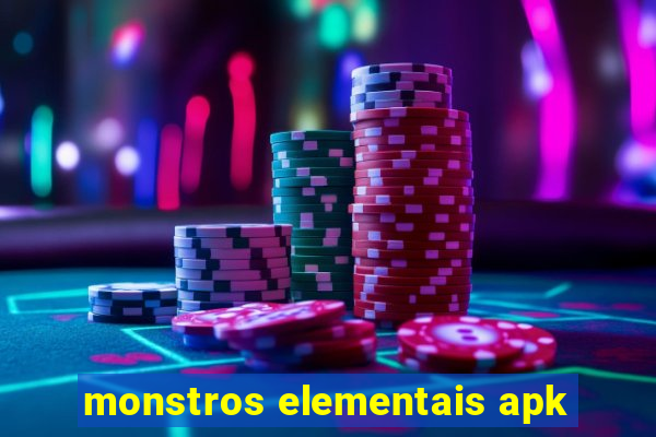 monstros elementais apk